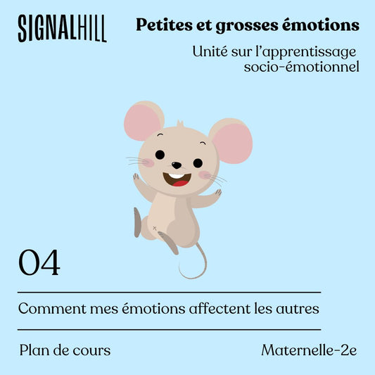 Plan de cours 4: Comment mes émotions affectent les autres