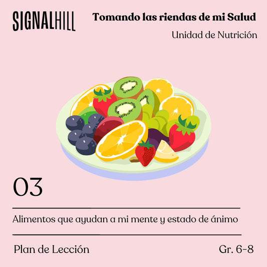 Lección 3: Alimentos que ayudan a mi mente y estado de ánimo