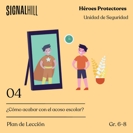 Lección 4: ¿Cómo acabar con el acoso escolar?