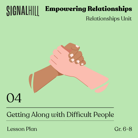 Lesson Plan 4: Getting Along with Difficult People
