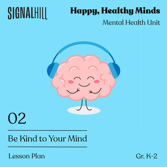 Lesson Plan 2: Be Kind to Your Mind